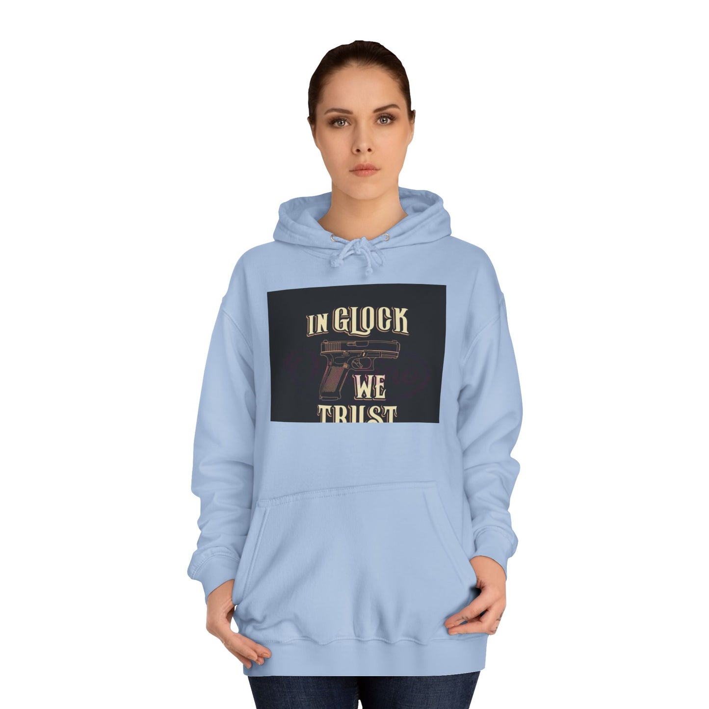 Gun Enthusiast Hoodie - In Glock We Trust | Unisex Sweatshirt for College Students, Gun Lovers, Casual Wear, Gift Idea