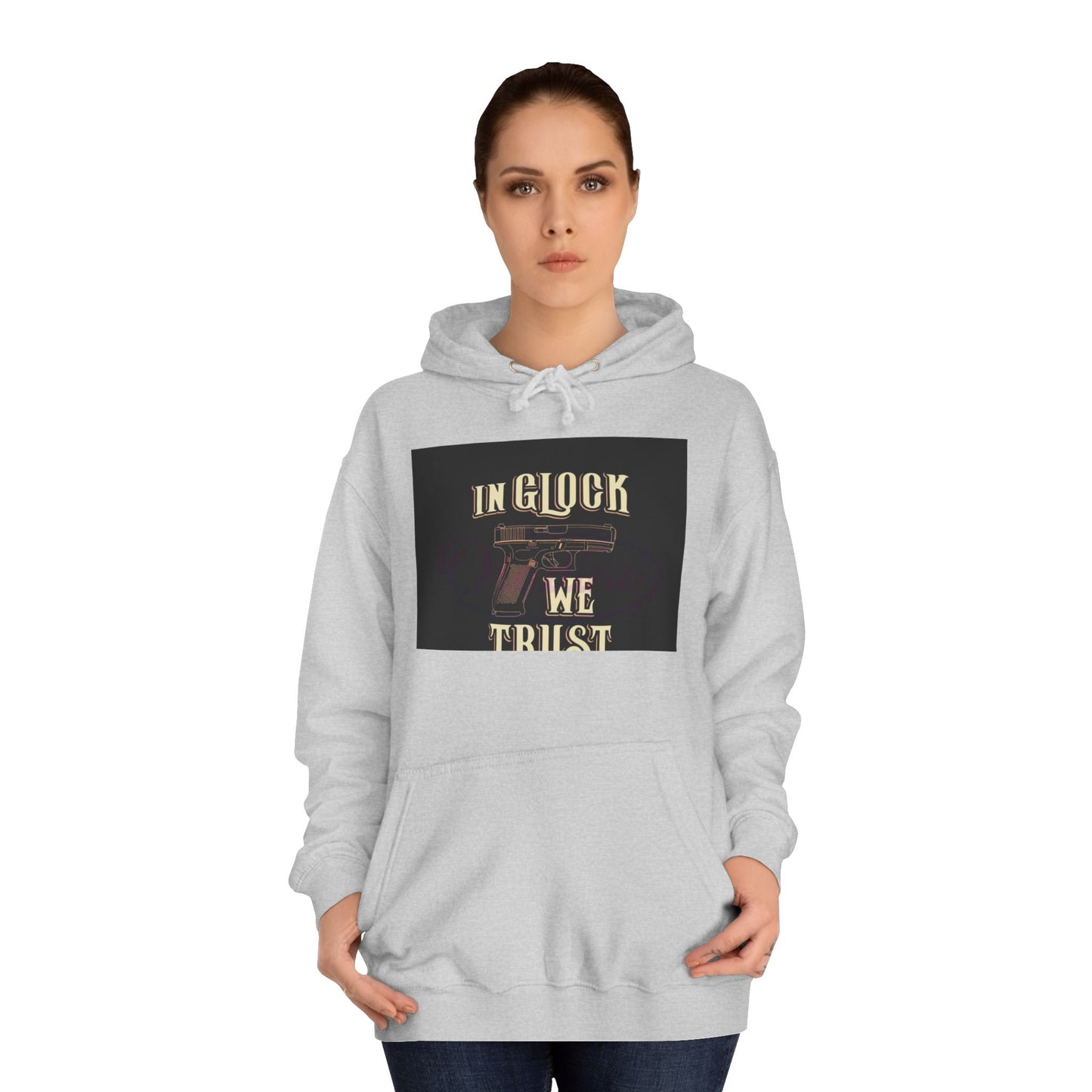 Gun Enthusiast Hoodie - In Glock We Trust | Unisex Sweatshirt for College Students, Gun Lovers, Casual Wear, Gift Idea